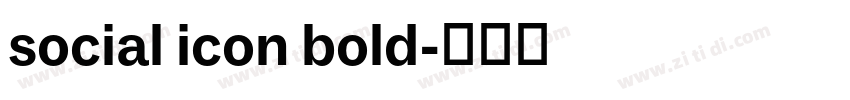 social icon bold字体转换 social icon bold字体转换